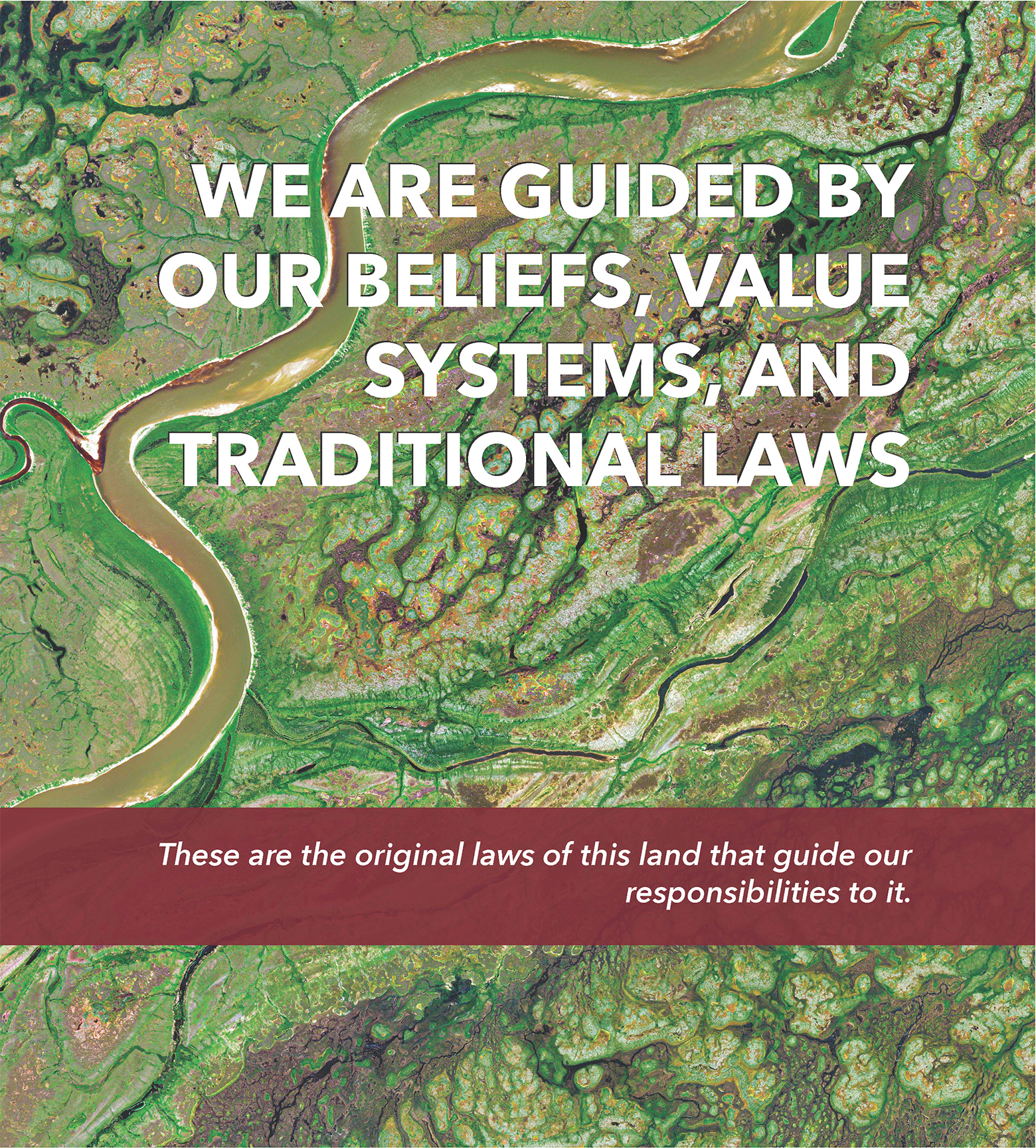 WE ARE GUIDED BY OUR BELIEFS, VALUE SYSTEMS AND TRADITIONAL LAWS