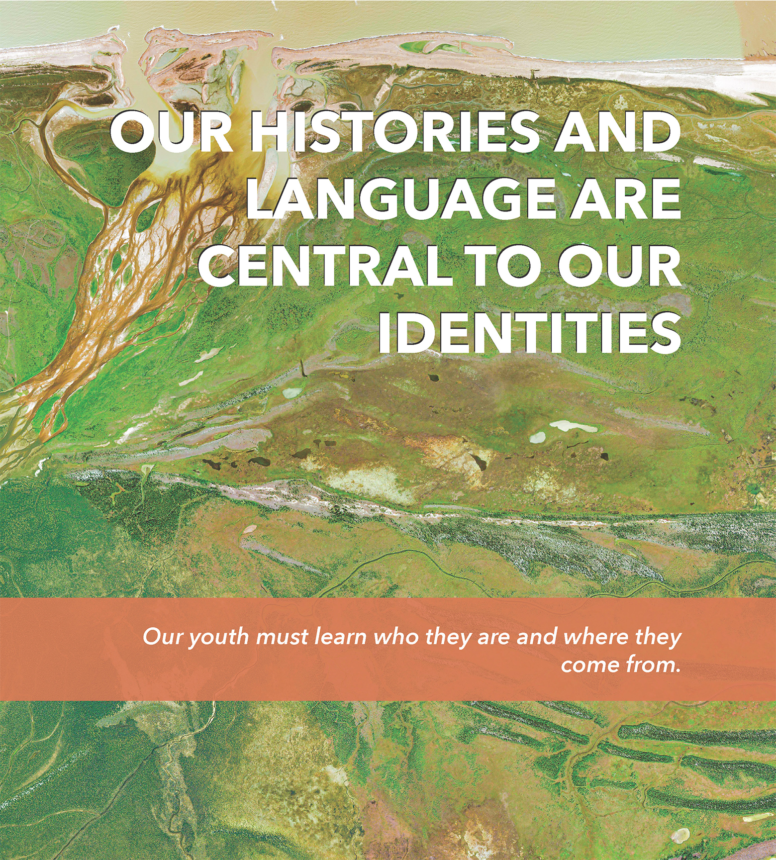 WE RECOGNIZE OUR ORIGINAL HISTORIES AND CREE LANGUAGE AS CENTRAL TO OUR IDENTITIES